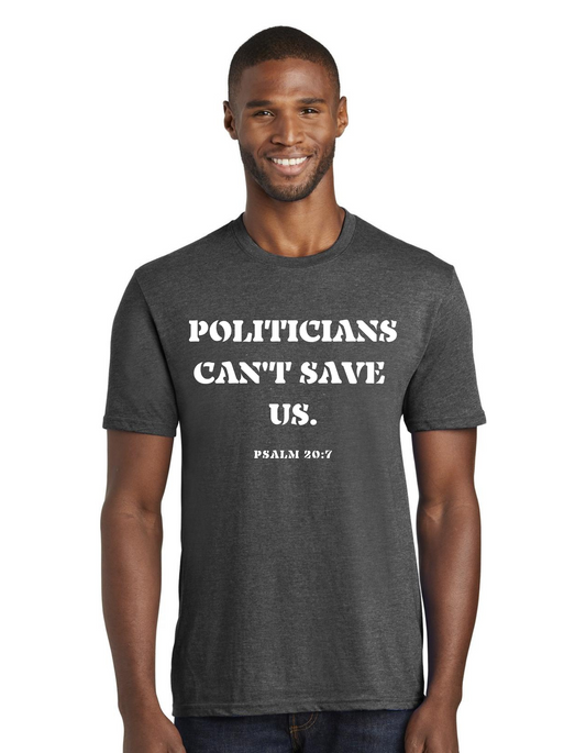 Politicians Can't Save Us | T-Shirt